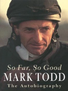 Image of So Far so Good by Mark Todd Paperback