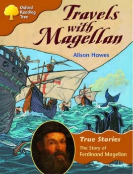 Image of Oxford Reading Tree Level 8 True Stories Travels with Magellan the Story of Ferdinand Magellan by Alison Hawes Paperback