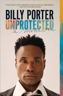 Image of Unprotected : A Memoir