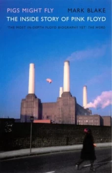 Image of Pigs Might Fly by Mark Blake Paperback