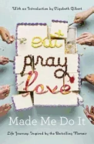 Image of eat pray love made me do it lif