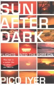 Image of Sun after dark by Pico Iyer