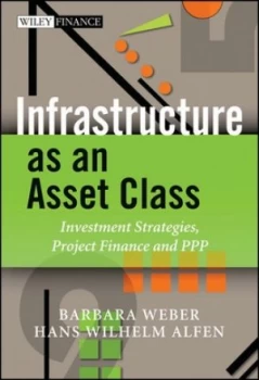 Image of Infrastructure As an Asset Class by Barbara Weber Hardback