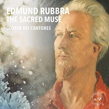 image of Gloriae Dei Cantores - Edmund Rubbra: The Sacred Muse CD