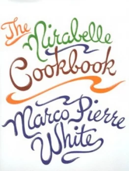 Image of The Mirabelle Cookbook by Marco Pierre White Hardback