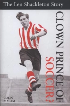 Image of Clown Prince of Soccer by Colin Malam Hardback