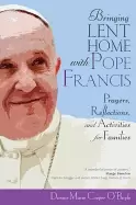 Image of bringing lent home with pope francis prayers reflections and activities for