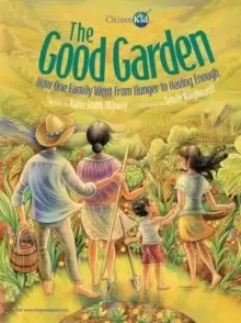 Image of The Good Garden : How One Family Went from Hunger to Having Enough