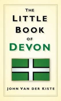 Image of The Little Book of Devon by John Van Der Kiste Hardback