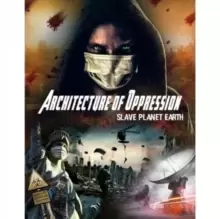 Image of Architecture of Oppression - Slave Planet Earth