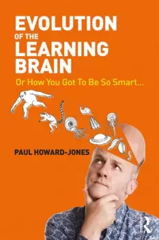 Image of Evolution of the Learning BrainOr How You Got To Be So Smart...