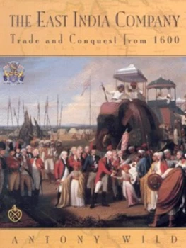 Image of The East India Company by Antony Wild Hardback