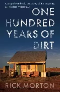 Image of One Hundred Years of Dirt by Rick Morton