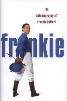 Image of Frankie by Frankie Dettori Hardback