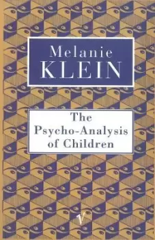Image of The Psycho-Analysis of Children by Melanie Klein