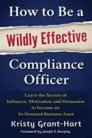 Image of How to be a wildly effective compliance officer by Kristy Grant-Hart