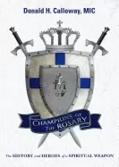 Image of champions of the rosary the history and heroes of a spiritual weapon