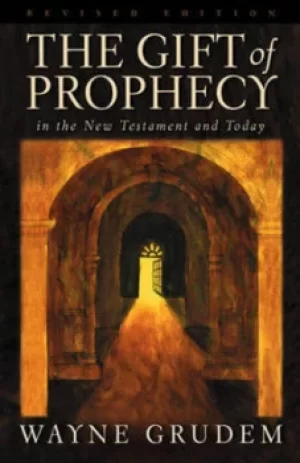 Image of The gift of prophecy in the New Testament and today by Wayne A Grudem