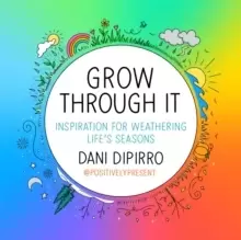 Image of Grow Through It : Inspiration for Weathering Life's Seasons