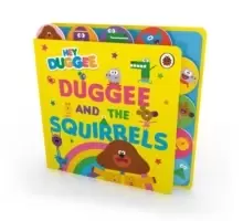 Image of Hey Duggee: Duggee and the Squirrels : Tabbed Board Book