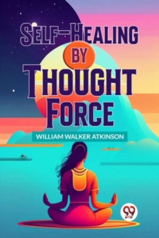 Image of Self-Healing by Thought Force Paperback / softback