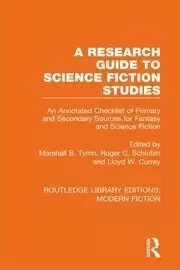 Image of A Research Guide to Science Fiction Studies An Annotated Checklist of Primary and Secondary Sources for Fantasy and Science Fiction
