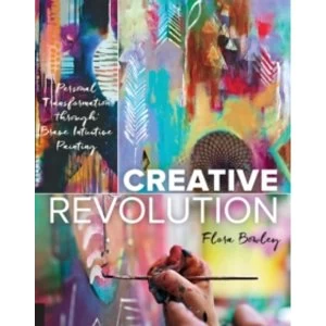 Image of Creative Revolution : Personal Transformation through Brave Intuitive Painting