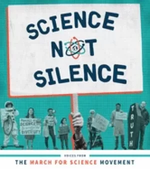 Image of science not silence voices from the march for science movement