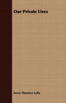 Image of Our Private Lives by Secor Florence Lella Paperback