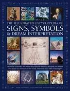 Image of Signs, Symbols & Dream Interpretation, The Illustrated Encyclopedia of : The visual vocabulary and secret language that shape our thoughts and dreams