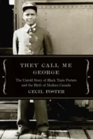 Image of they call me george the untold story of the Black train porters