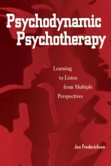 Image of Psychodynamic Psychotherapy : Learning to Listen from Multiple Perspectives