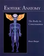 Image of esoteric anatomy the body as consciousness