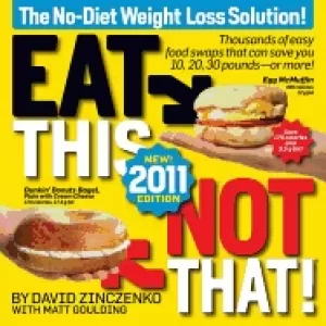 Image of eat this not that 2011 thousands of easy food swaps that can save you 10 20