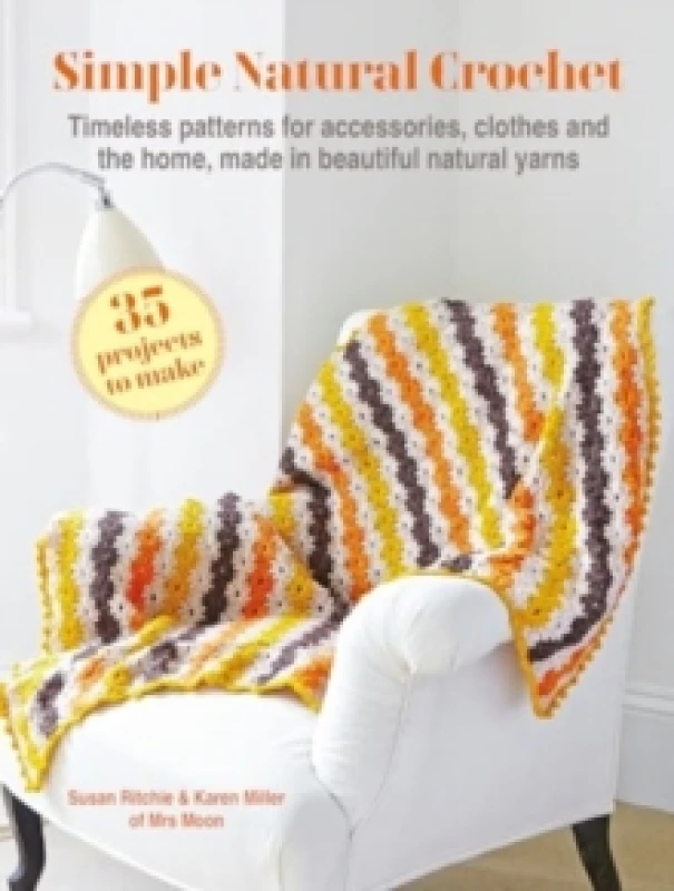 Image of Simple Natural Crochet: 35 projects to make : Timeless Patterns for Accessories, Clothes and the Home, Made in Beautiful Natural Yarns Paperback / sof