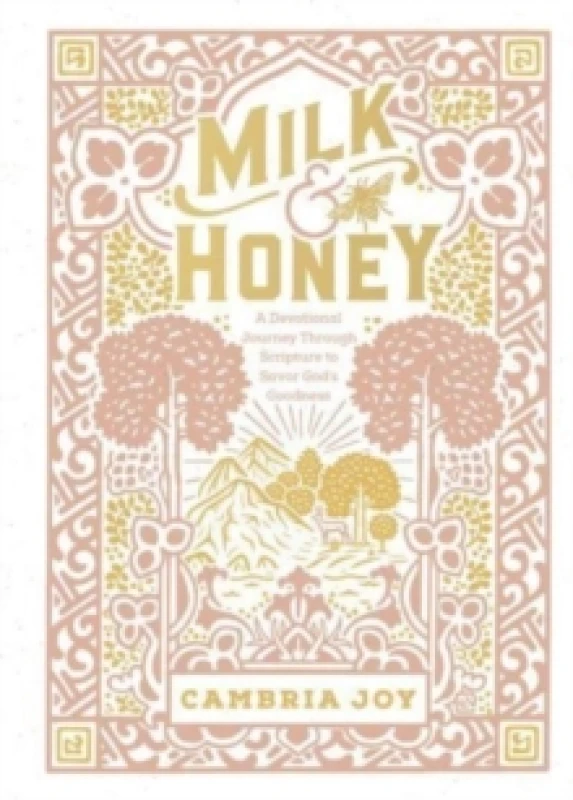 Image of Milk and Honey : A Devotional Journey Through Scripture to Savor God's Goodness Hardback
