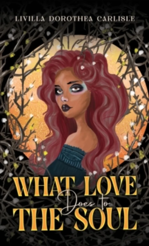 Image of What Love Does to the Soul. Paperback. By Livilla Dorothea Carlisle Books