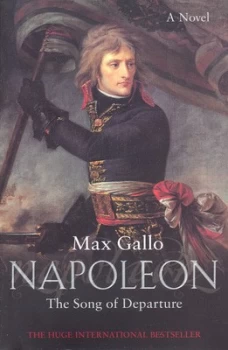 Image of Napoleon. vol. 1 Song of Departure by Max Gallo Book