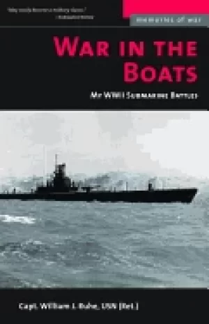 Image of war in the boats my ww ii submarine battles
