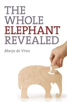 Image of Whole Elephant Revealed, The - Insights into the existence and operation of Universal Laws and the Golden Ratio