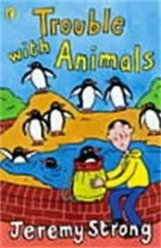 Image of Trouble with Animals by Jeremy Strong Paperback