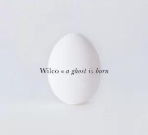 Image of A Ghost Is Born by Wilco CD Album