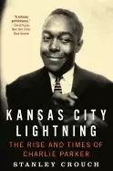 Image of kansas city lightning the rise and times of charlie parker