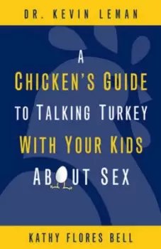Image of A Chickens Guide to Talking Turkey with Your Kids About Sex by Kevin Leman