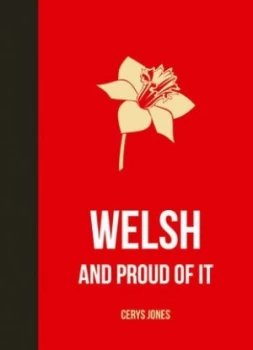 Image of Welsh and Proud of It by Cerys Jones Hardback