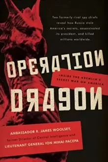 Image of Operation Dragon : Inside the Kremlins Secret War on America