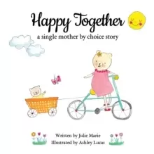 Image of Happy Together, a single mother by choice story