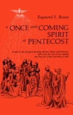 Image of once and coming spirit at pentecost essays on the liturgical readings betwe