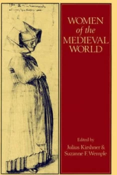 Image of Women of the Medieval World by Julius Kirshner Paperback