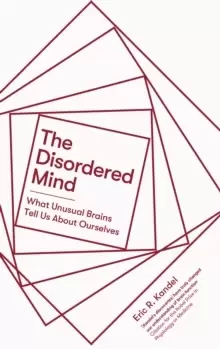 Image of The Disordered Mind : What Unusual Brains Tell Us About Ourselves